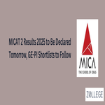 MICAT 2 Results 2025 to Be Declared Tomorrow GE PI Shortlists to Follow